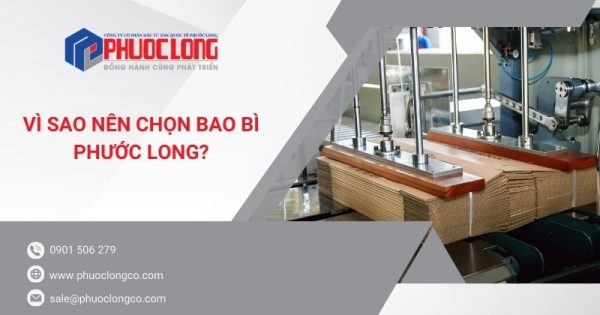 Vì sao nên chọn Bao Bì Phước Long